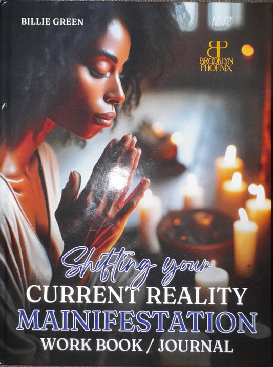Shifting Your Current Reality Manifestation Workbook/Journal